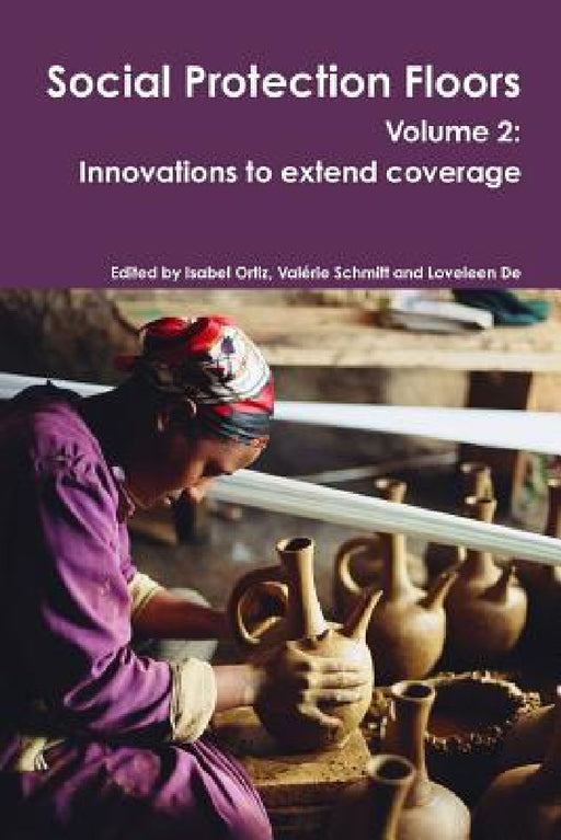 Social Protection Floors Volume 2 by Isabel Ortiz, Loveleen De, Valérie Schmitt