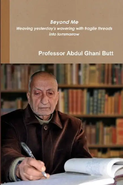 Beyond Me by Abdul Ghani Butt