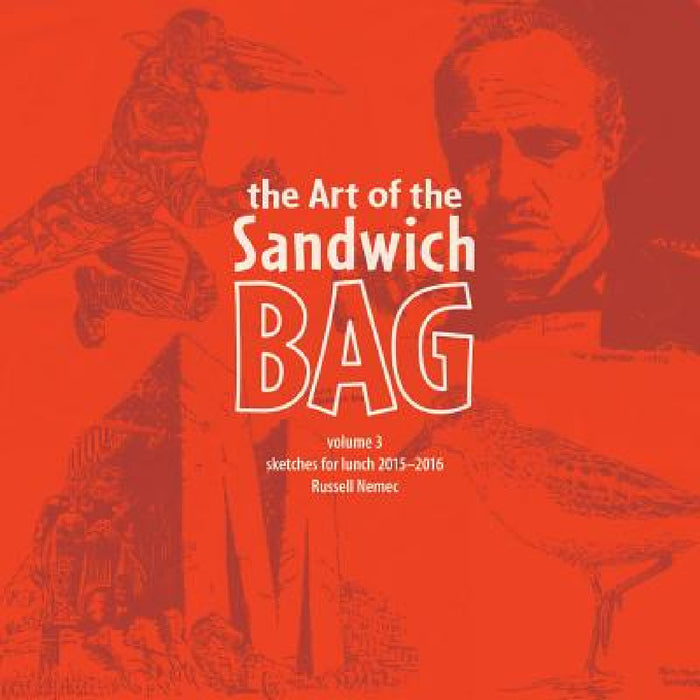 The Art of the Sandwich Bag, Volume 3 by Russell Nemec