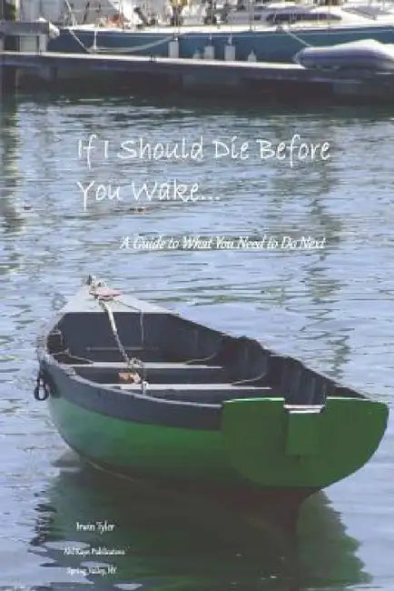 If I Should Die Before You Wake... by Irwin Tyler