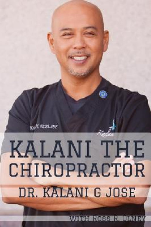 Kalani the Chiropractor by Ross R. Olney