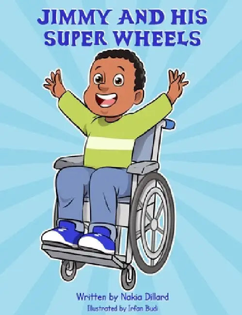 Jimmy and His Super Wheels by Nakia Dillard