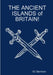 THE ANCIENT ISLANDS of BRITAIN! by Sc Benham