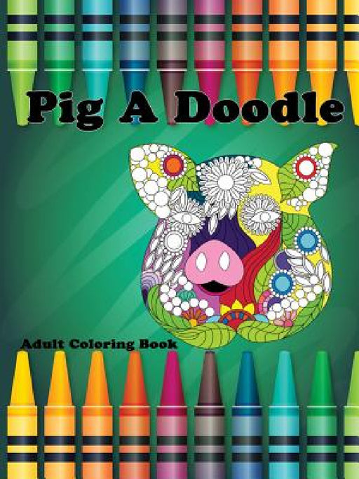 Pig A Doodle by Ana Garcia
