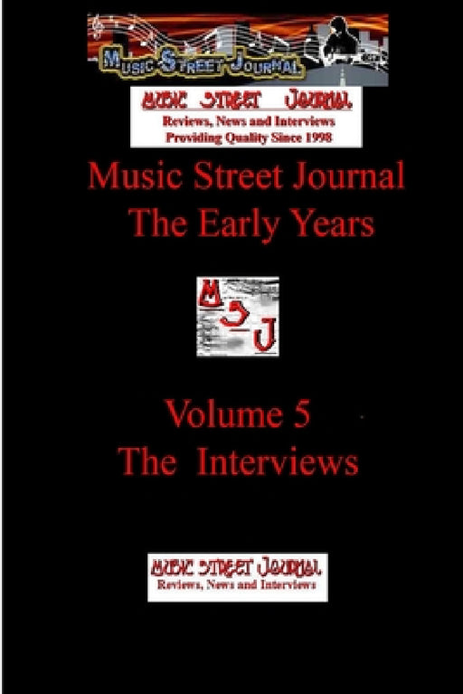 Music Street Journal: The Early Years Volume 5 - The Interviews by Gary Hill