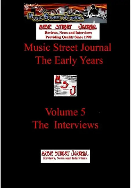 Music Street Journal: The Early Years Volume 5 - The Interviews Hard Cover Edition by Gary Hill