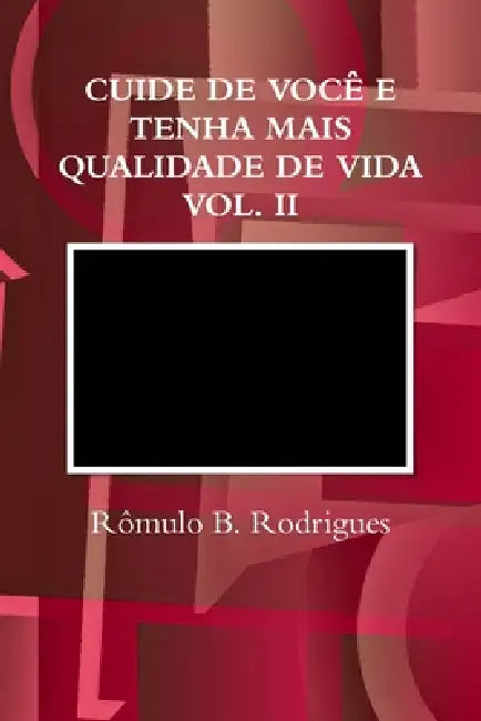 Cuide de Você E Tenha Mais Qualidade de Vida - Vol. II by Rômulo B. Rodrigues Rodrigues