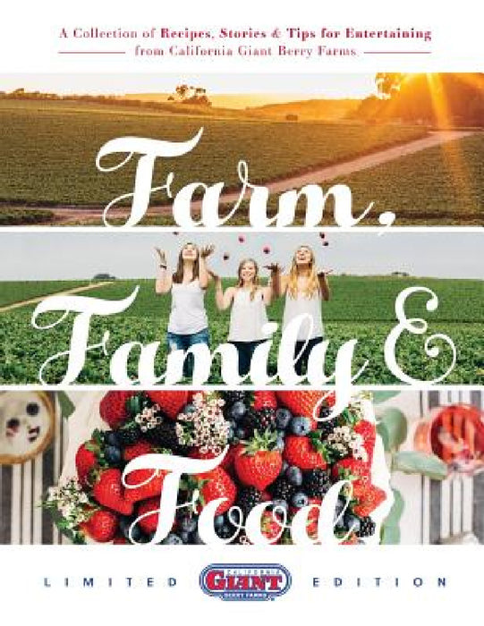 Farm, Family & Food by California Giant Berry Farms