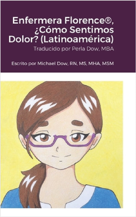 Enfermera Florence(R), ¿Cómo Sentimos Dolor? (Latinoamérica) by Michael Dow, Alessa Baker, Perla Dow