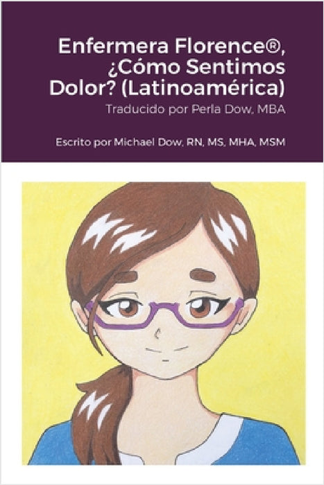 Enfermera Florence(R), ¿Cómo Sentimos Dolor? (Latinoamérica) by Michael Dow, Alessa Baker, Perla Dow