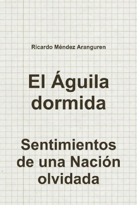El Águila dormida by Ricardo Méndez Aranguren