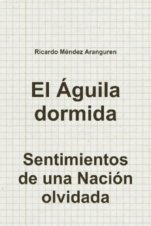 El Águila dormida by Ricardo Méndez Aranguren