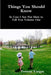 Things You Should Know In Case I Am Not Here to Tell You Volume One by Fernan Vargas