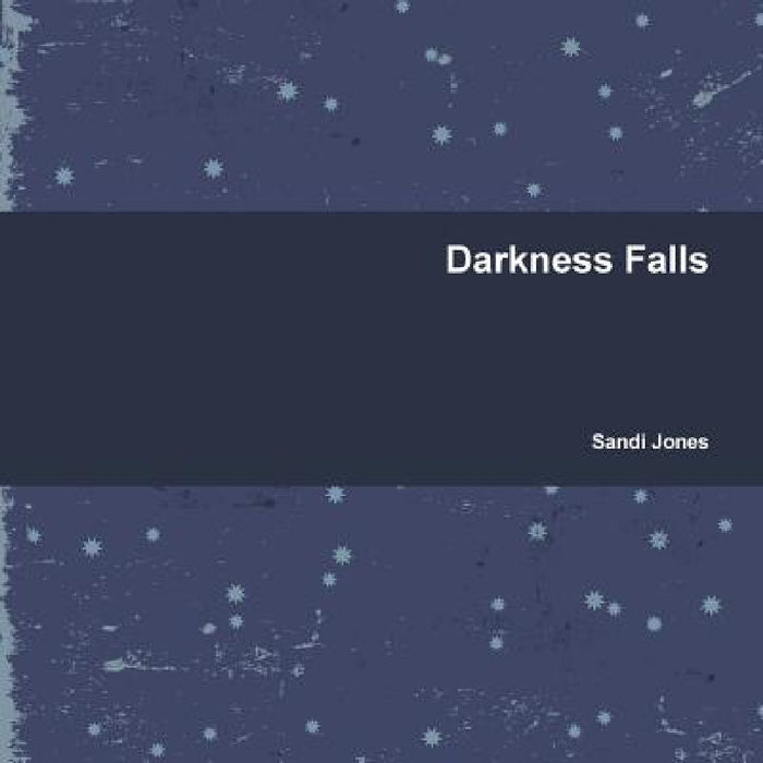 Darkness Falls by Sandi Jones