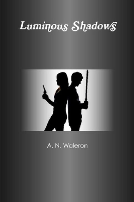Luminous Shadows by A. N. Waleron