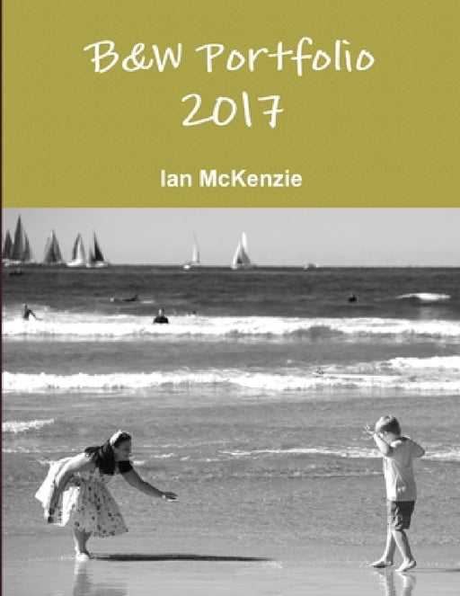 B&W Portfolio 2017 by Ian McKenzie