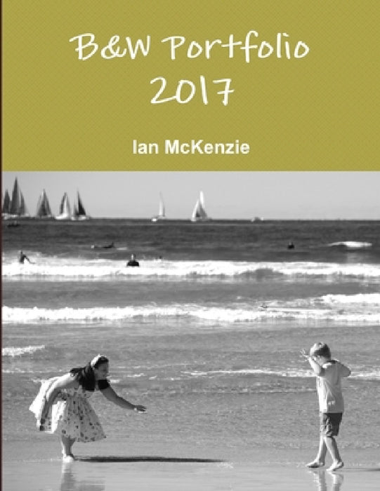 B&W Portfolio 2017 by Ian McKenzie