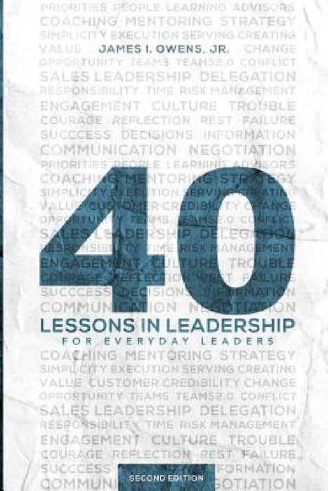40 Lessons in Leadership by Jr. Owens James I.