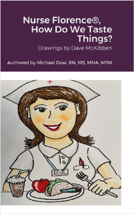 Nurse Florence(R), How Do We Taste Things? by Michael Dow, Dave McKibben