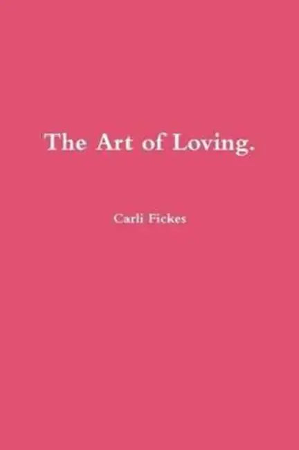 The Art of Loving. by Carli Fickes