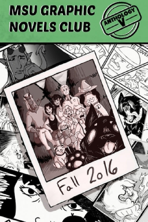 MSU Graphic Novels Club Anthology 5 by Msu Graphic Novels Club