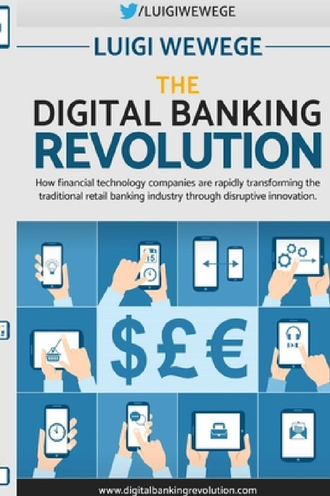 The Digital Banking Revolution by Luigi Wewege