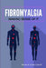 Fibromyalgia - Making Sense of It by Steven Carroll, Lorna Carroll