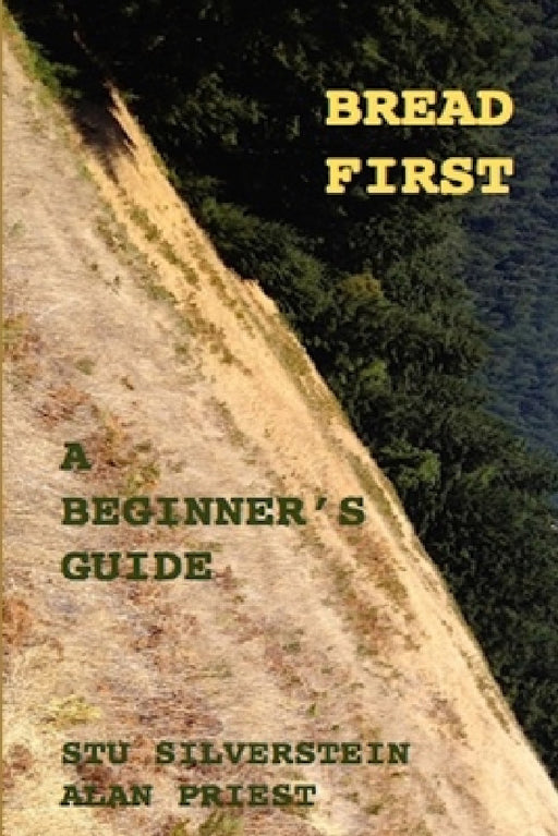 Bread First by Stuart Silverstein, Alan Priest