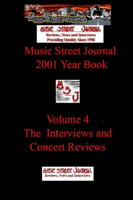 Music Street Journal: 2001 Year Book: Volume 4 - The Interviews and Concert Reviews by Gary Hill
