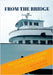 From The Bridge: True Stories of Splendid Ocean Encounters by Felegy, Scott