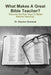 What Makes A Great Bible Teacher? by Stephen Zemanek