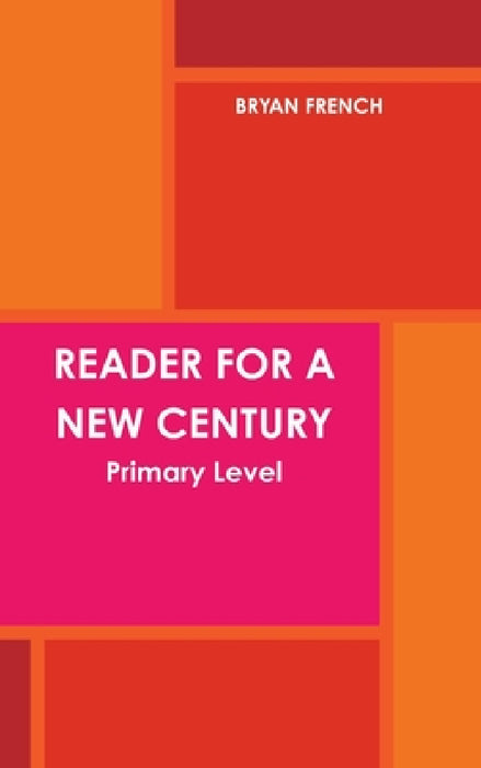 Reader for a New Century: Primary Level by Bryan French