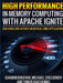 High Performance in-memory computing with Apache Ignite by Shamim Bhuiyan, Michael Zheludkov, Timur Isachenko