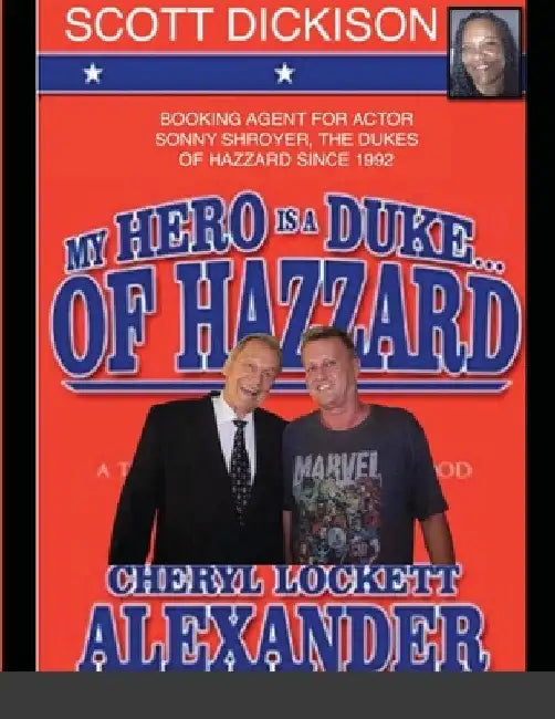 My Hero Is a Duke...of Hazzard Scott Dickison Edition by Cheryl Lockett Alexander