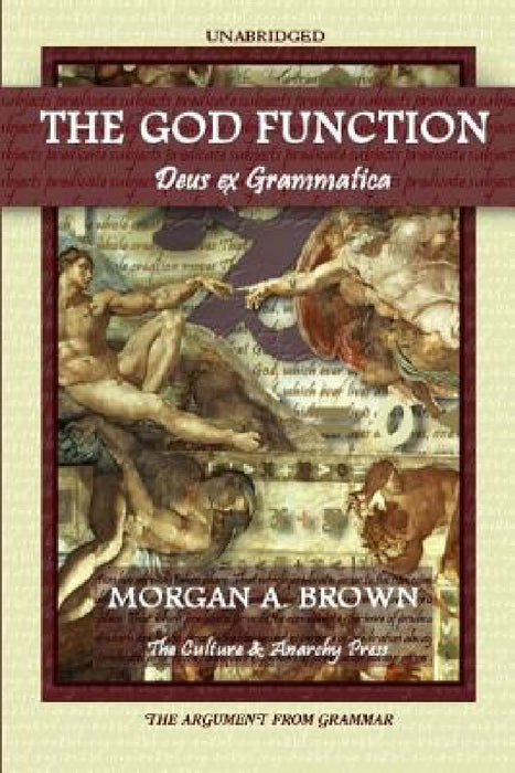 The God Function: Deus Ex Grammatica by Morgan a. Brown