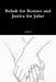 Rehab for Romeo and Justice for Juliet by Leah D
