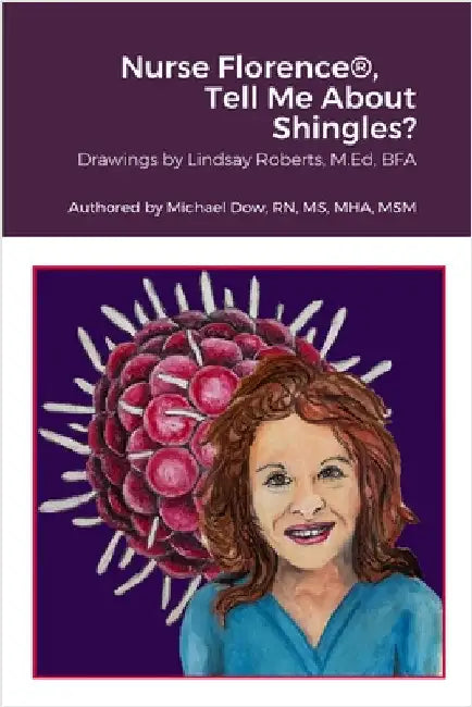 Nurse Florence(R), Tell Me About Shingles? by Dow, Michael