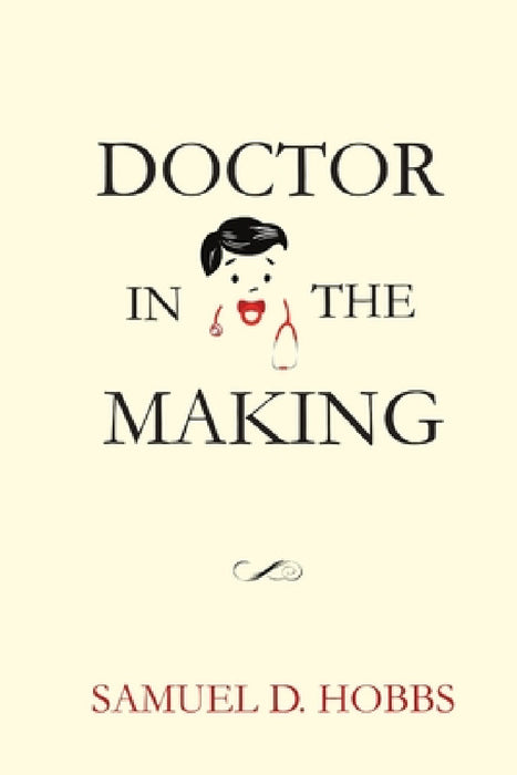 Doctor in the Making by Samuel Hobbs