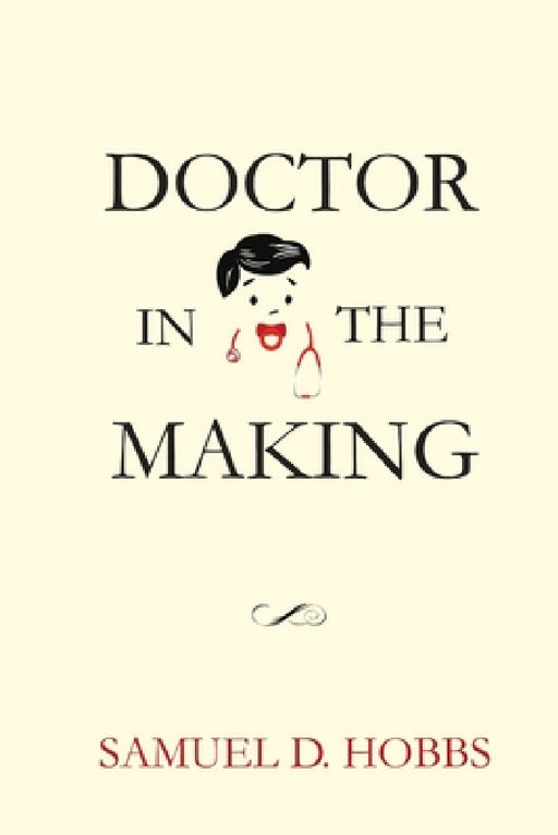 Doctor in the Making by Samuel Hobbs