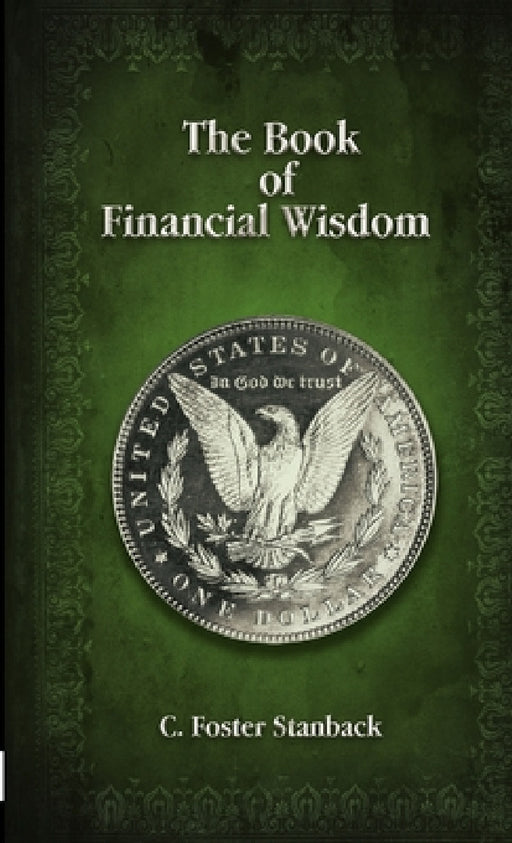 The Book of Financial Wisdom by C. Foster Stanback