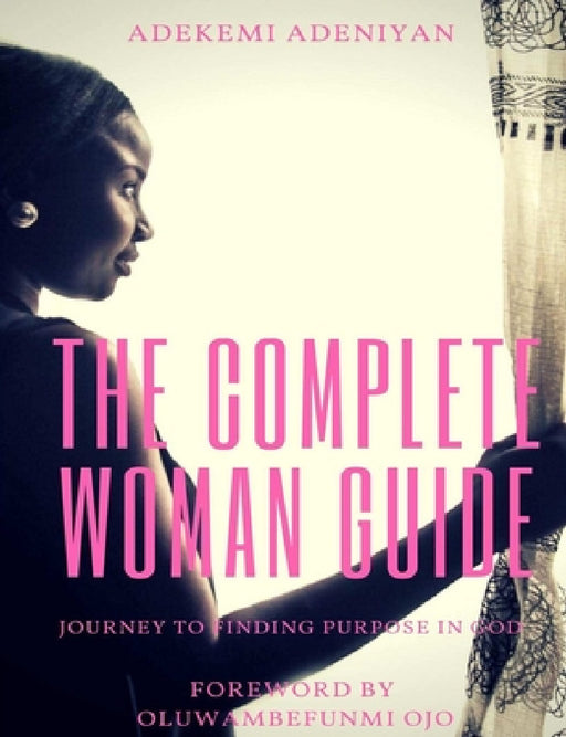 The Complete Woman Guide by Adekemi Adeniyan