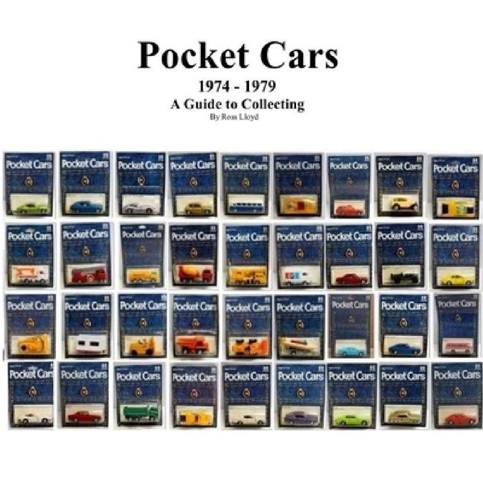 Pocket Cars 1974 - 1979: A Guide to Collecting by Ross Lloyd