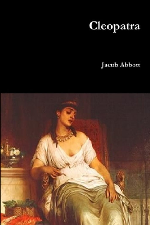 Cleopatra by Jacob Abbott