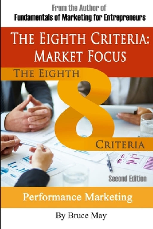 The Eighth Criteria: Market Focus by Bruce May