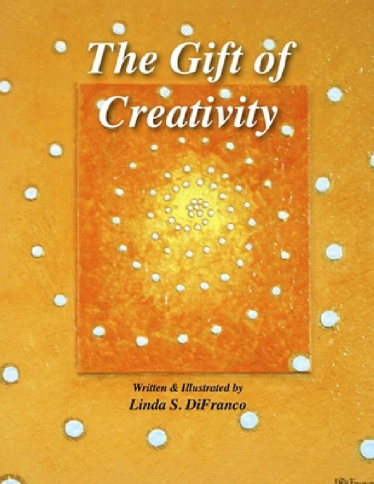 The Gift of Creativity by Linda S. Difranco