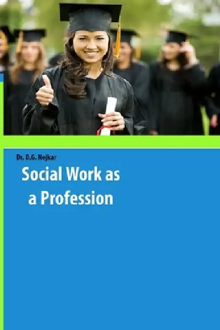 Social Work as a Profession by D. G. Nejkar