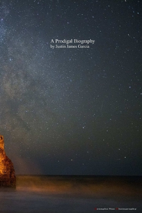 A Prodigal Biography Second Edition by Justin Garcia