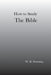 How to Study the Bible by William Downing