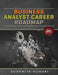 Business Analyst Career Raodmap by Sushmita Kumari