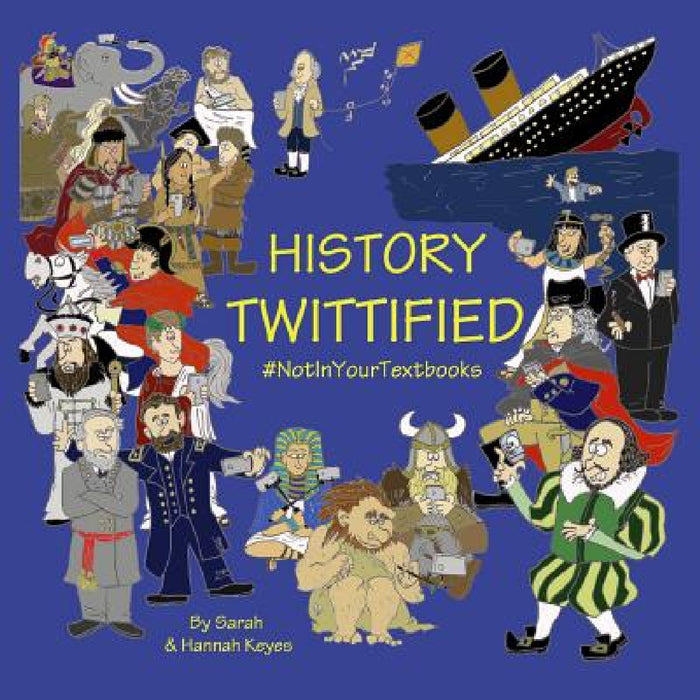 History Twittified by Sarah Keyes, Hannah Keyes